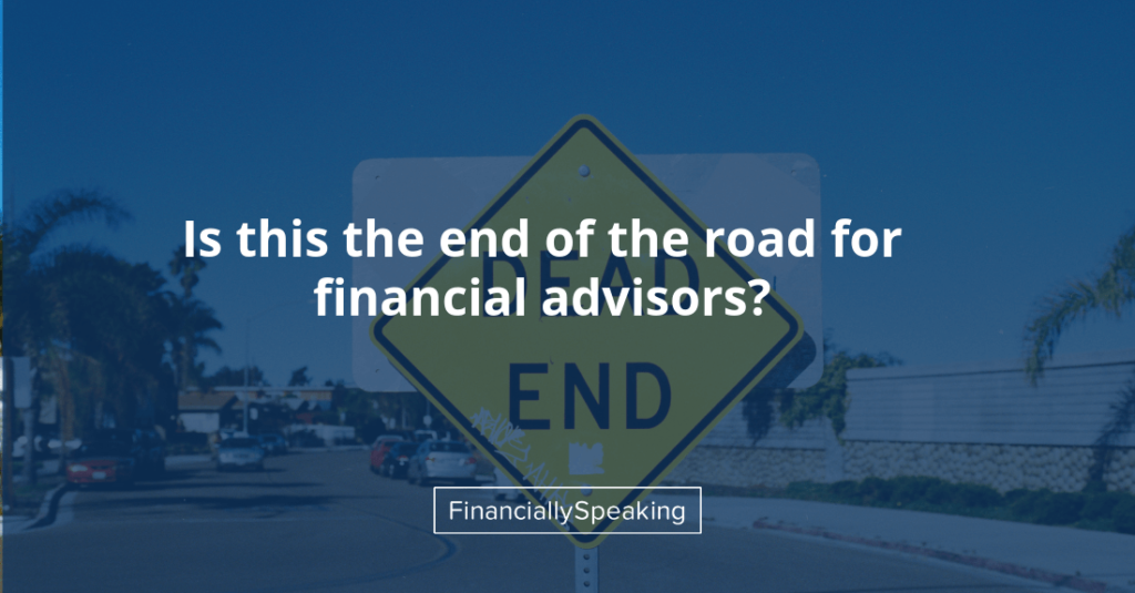 financial advisors end of the road