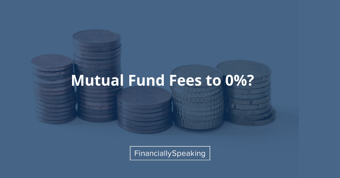 Mutual Fund Fees Will Continue To Decline - Financially Speaking